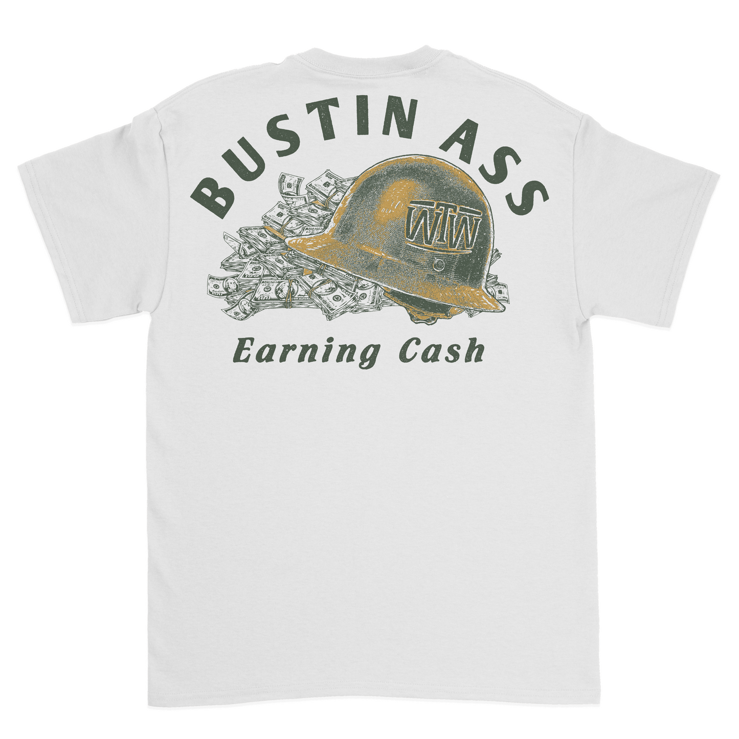 Bustin Ass Earning Cash T-Shirt